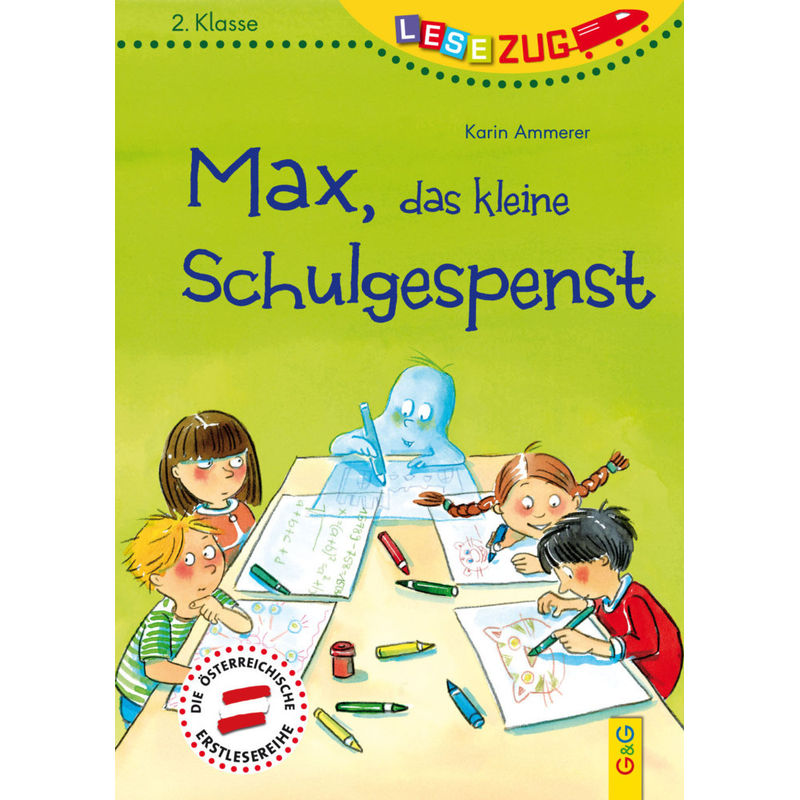 Lesezug/2. Klasse: Max, Das Kleine Schulgespenst - Karin Ammerer, Gebunden von G & G Verlagsgesellschaft