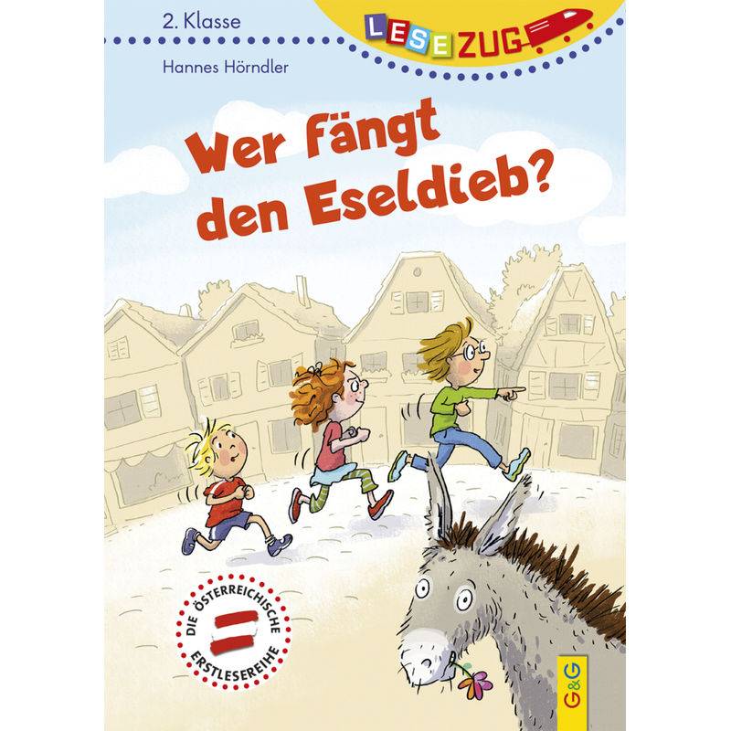 Lesezug/2. Klasse: Wer Fängt Den Eseldieb? - Hannes Hörndler, Gebunden von G & G Verlagsgesellschaft