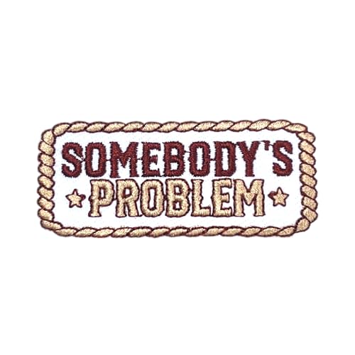 Aufnäher mit Aufschrift "Somebody's Problem Rope", 7,6 cm, Musik-inspiriert, Western-Land, zum Aufbügeln oder Aufnähen, Stoffapplikation für Trucker, Hüte, Kleidung, Rucksack, DIY-Zubehör, Freunde, von GELATUDU