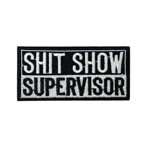 Sh*t Show Supervisor-Aufnäher, 7,6 cm, zum Aufbügeln oder Aufnähen, bestickter Aufnäher, Aufnäher, Aufnäher, Aufnäher, für Kleidung, Rucksäcke, Hüte, Chaotischer Arbeitsplatz, Humor, bestickter von GELATUDU