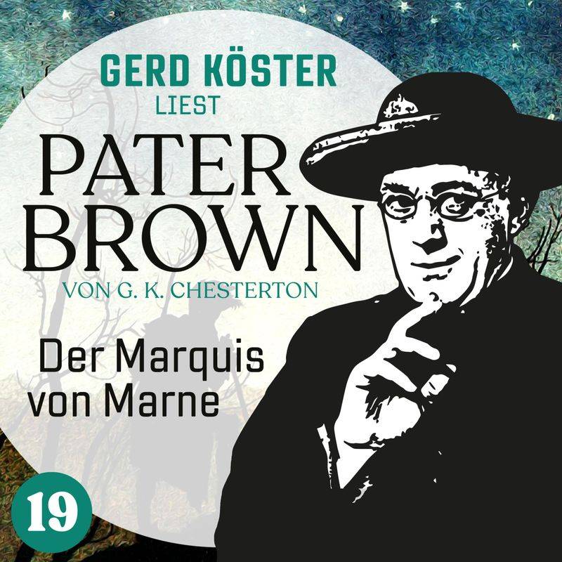 Gerd Köster liest Pater Brown - 19 - Der Marquis von Marne - Gilbert Keith Chesterton (Hörbuch-Download) von GMO Audio