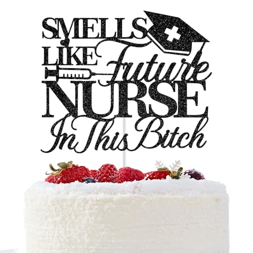 Smells Like Future Nurse Cake Topper, Congrats Nurse Cake Topper, 2025 Nurse Graduation Decorations, Nursing School Graduation Party Decorations (Black Glitter) von GREABRRY