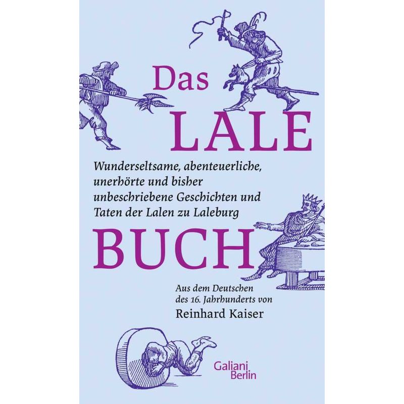 Das Lalebuch, Leinen von Galiani ein Imprint im Kiepenheuer & Witsch Verlag