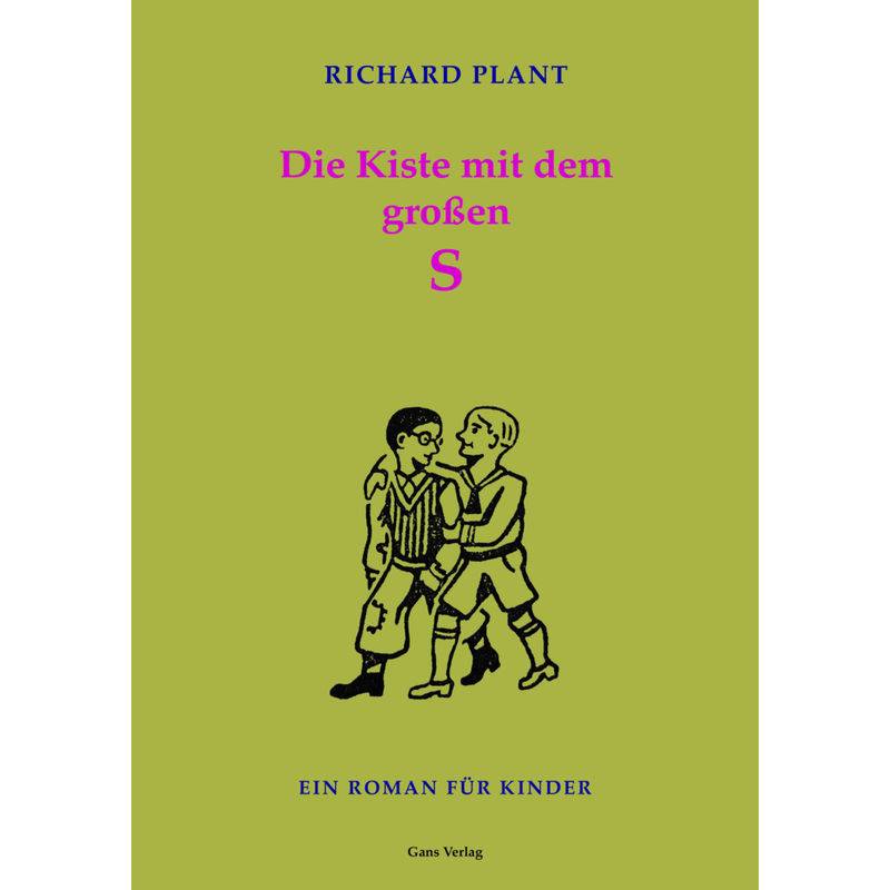 Die Kiste Mit Dem Großen S - Richard Plant, Gebunden von Gans Verlag Berlin