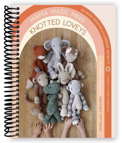 Generic Mama Made Minis Knotted Loveys: 16 Heirloom Amigurumi Crochet Patterns von Generic