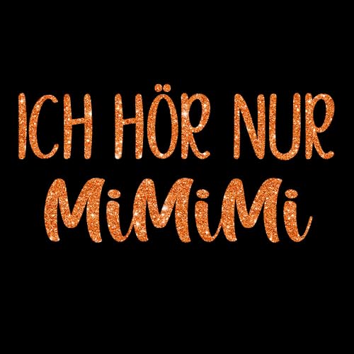 Glitzerdeals Bügelbilder Glitzer Sprüche Ich hör nur MiMiMi orange Aufbügler für Textilien Karneval Kostüm Sprüche Bügelflicken MiMiMi Fasching Patch zum Aufbügeln Sprüche von Glitzerdeals