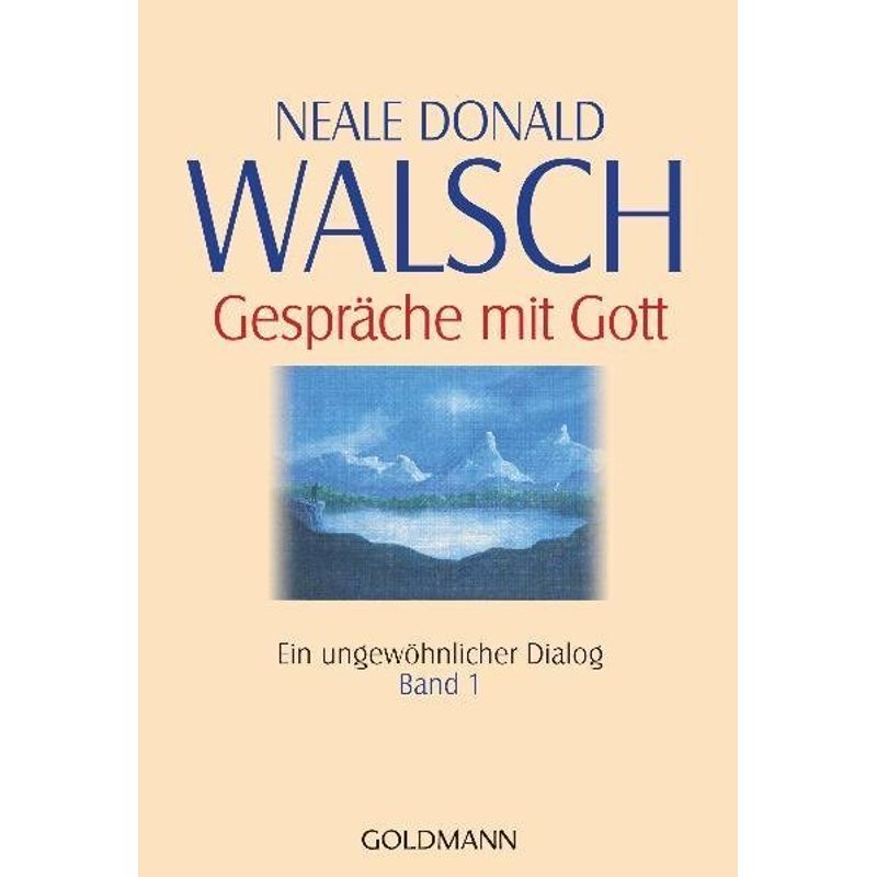 Gespräche Mit Gott, Ein Ungewöhnlicher Dialog - Neale Donald Walsch, Taschenbuch von Goldmann