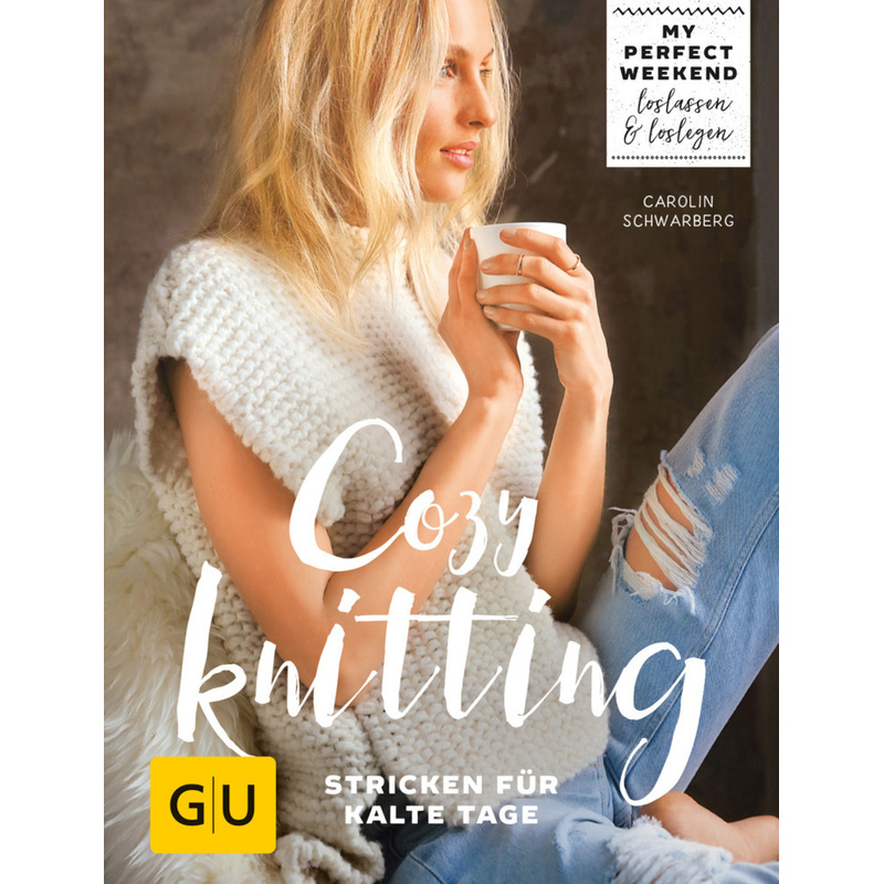 Cozy Knitting - Carolin Schwarberg, Gebunden von Gräfe & Unzer