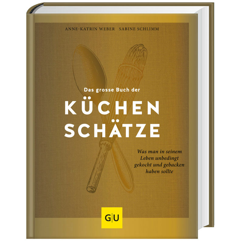 Das Große Buch Der Küchenschätze - Anne-Katrin Weber, Sabine Schlimm, Gebunden von Gräfe & Unzer
