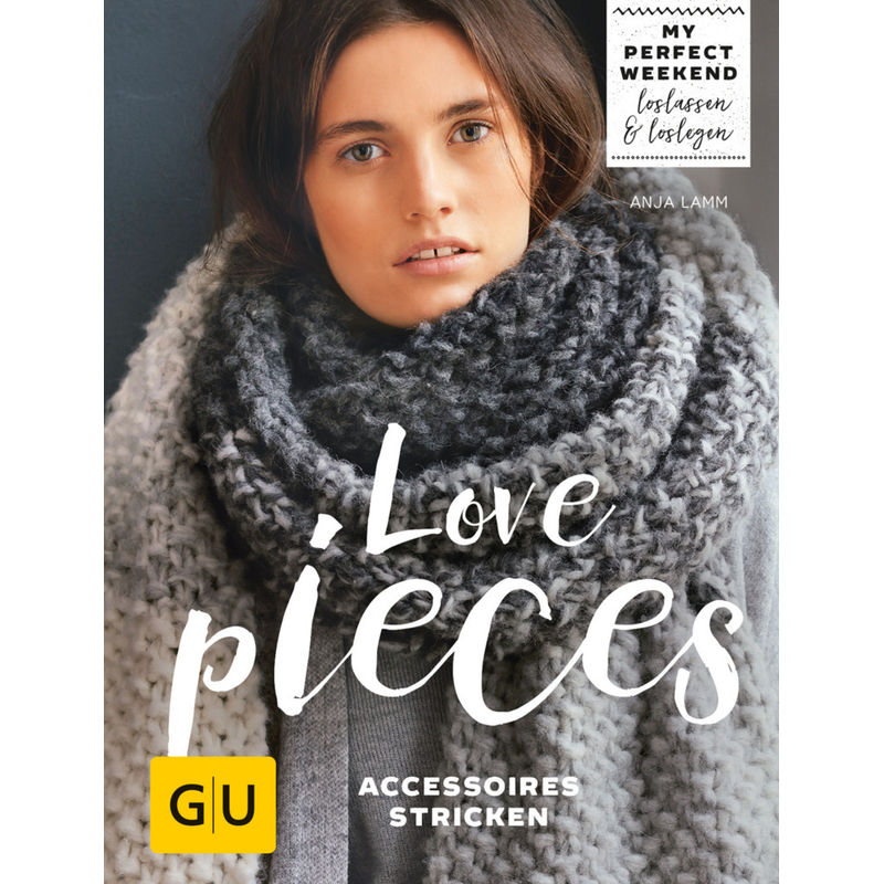 Love Pieces - Anja Lamm, Gebunden von Gräfe & Unzer