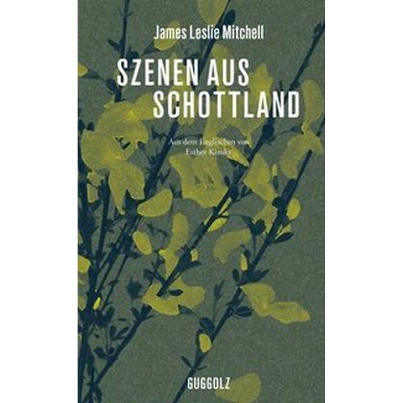 Szenen Aus Schottland - James Leslie Mitchell, Gebunden von Guggolz