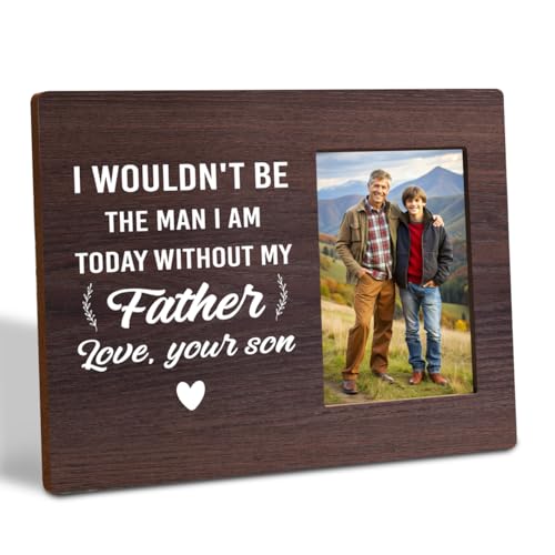 Bilderrahmen für Vater, Hochzeitsgeschenk für Vater vom Sohn, Dankeschön-Geschenk für Vater, Holz-Bilderrahmen, "I Wouldn't Be the Man I Am Today", Holz-Bilderrahmen, geeignet für 10,2 x 15,2 cm große von Gvacmt