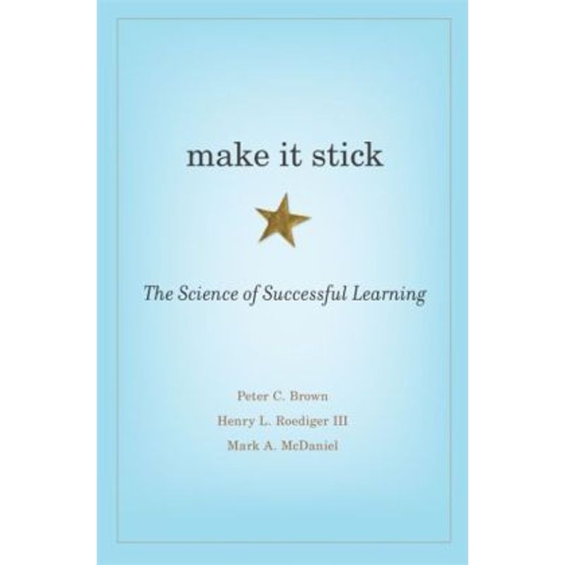 Make It Stick - Peter C. Brown, Henry L. Roediger III, Mark A. McDaniel, Gebunden von Harvard University Press