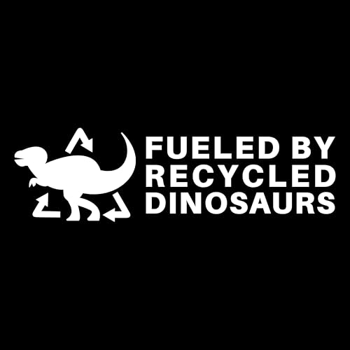 Powered by Recycled Dinosaurs Lustiger Aufkleber – einfach anzubringen – wasserdichter Aufkleber – Dinosaurier-Geschenke – Laptop-Aufkleber – Wohnwagen/Wohnmobil – Kinderaufkleber – Autoaufkleber von Hatcherabilia