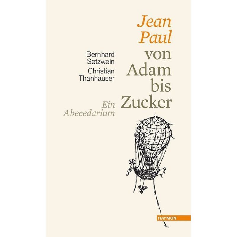 Jean Paul Von Adam Bis Zucker - Bernhard Setzwein, Gebunden von Haymon Verlag