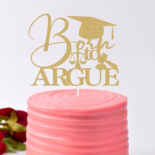 Born to Argue Cake Topper, Congrats Lawyer Case Closed Cake Toppers, Law School Survivor Graduation Cake Pick, Class of 2025 Law Graduation Party Decorations Gold Glitter von Heddonar