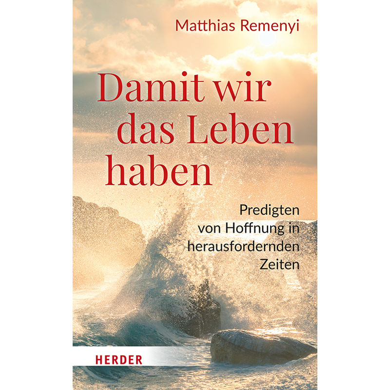 Damit Wir Das Leben Haben - Matthias Remenyi, Gebunden von Herder, Freiburg