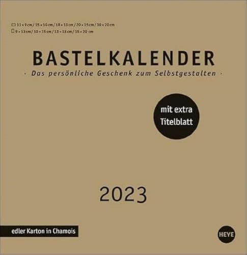 Bastelkalender 2023 Premium gold groß. Blanko-Kalender zum Basteln mit extra Titelblatt für eine persönliche Gestaltung. Foto- und Bastelkalender 2023. von Heye Kalender