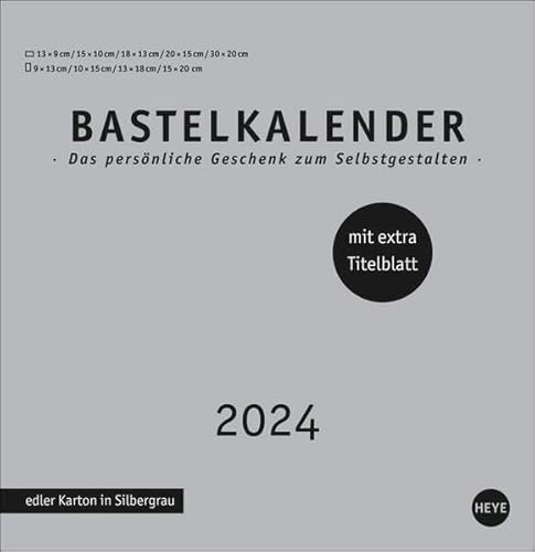 Bastelkalender 2024 Premium silbergrau groß. Blanko-Kalender zum Basteln mit extra Titelblatt für eine persönliche Gestaltung. Foto- und Bastelkalender 2024. von Heye