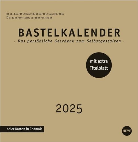 Premium-Bastelkalender gold groß 2025: Blanko-Kalender zum Basteln mit extra Titelblatt für eine persönliche Gestaltung. Foto- und Bastelkalender 2025. (Foto-/Bastelkalender Heye) von Heye