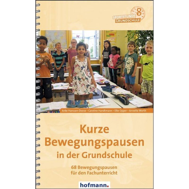 Kurze Bewegungspausen In Der Grundschule - Anke Hanssen-Doose, Caroline Handtmann, Elke Opper, Annette Worth, Kartoniert (TB) von Hofmann-Verlag