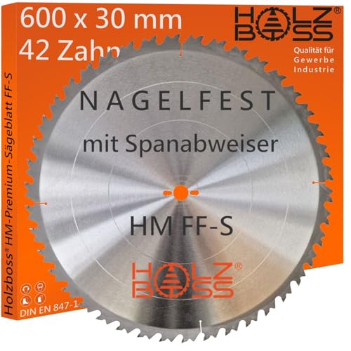 Holzboss ® HM-Sägeblatt 42 x Zahn FF-S 600 x 30 mmØ Nagelfest mit Spanabweiser und Rückschlagarm HW Kreissägeblatt für Tafelholz Schalholz Bauholz Brennholz Schalholz Tischkreissäge Wippsäge von Holzboss