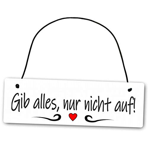 Hochwertiges Schild 25 x 8 cm Gib alles nur nicht auf weiß Dekoschild Wandschild Motivation Schule Arbeit von Homeyourself