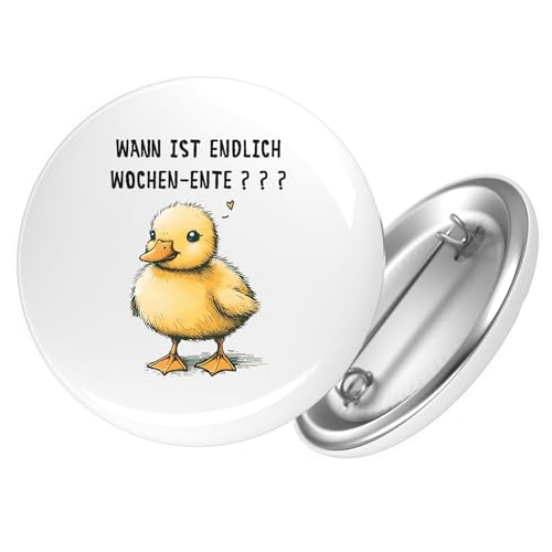 Huuraa Ansteckbutton Endlich Wochen-Ente Wochenende Geschenk Größe 59mm Endlich Wochen-Ente Accessoire von Huuraa