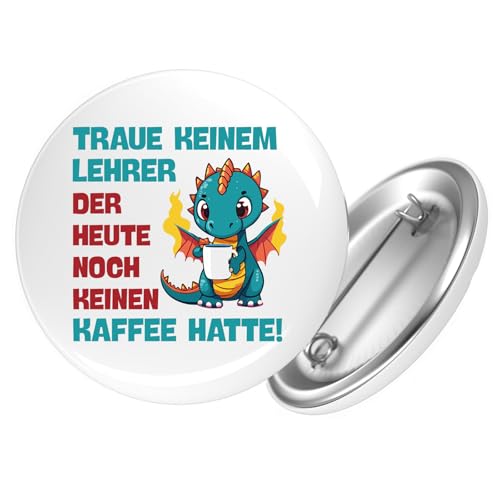 Huuraa Ansteckbutton Lehrer trauen noch keinen Kaffee hatte Geschenk Größe 59mm Lehrer trauen Accessoire von Huuraa