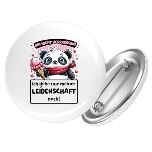 Huuraa Ansteckbutton Verfressen, gehe Leidenschaft nach Pandabär Geschenk Größe 59mm Verfressen, gehe Leidenschaft nach Accessoire von Huuraa