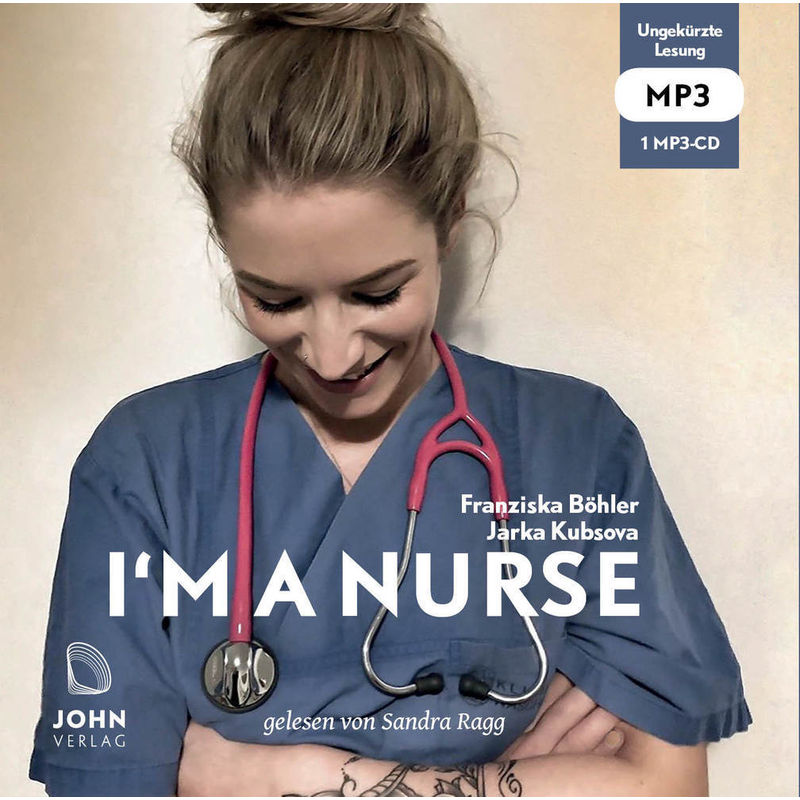 I'm A Nurse,1 Audio-Cd, Mp3 - Franziska Böhler, Jarka Kubsova (Hörbuch) von John München