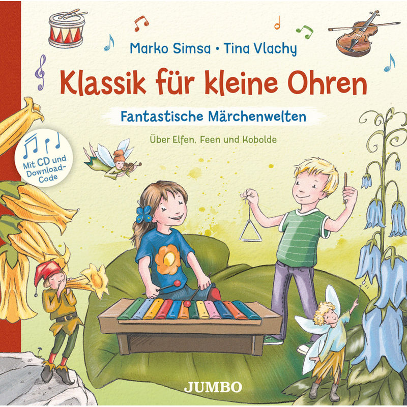 Klassik Für Kleine Ohren. Fantastische Märchenwelten - Marko Simsa, Gebunden von Jumbo Neue Medien