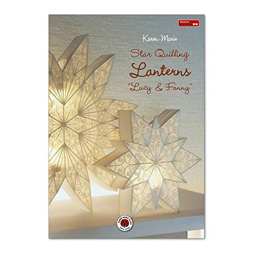 Karen Marie Klip: Lucy and Fanny - Star Quilling Lanterns Instruction von Karen Marie Klip Papirmuseets By A/S