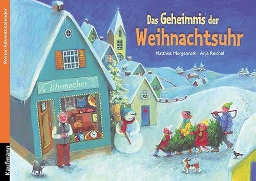 Das Geheimnis der Weihnachtsuhr. Ein Poster-Adventskalender (Adventskalender mit Geschichten für Kinder: Ein Buch zum Vorlesen und Basteln) von Kaufmann Ernst Vlg GmbH