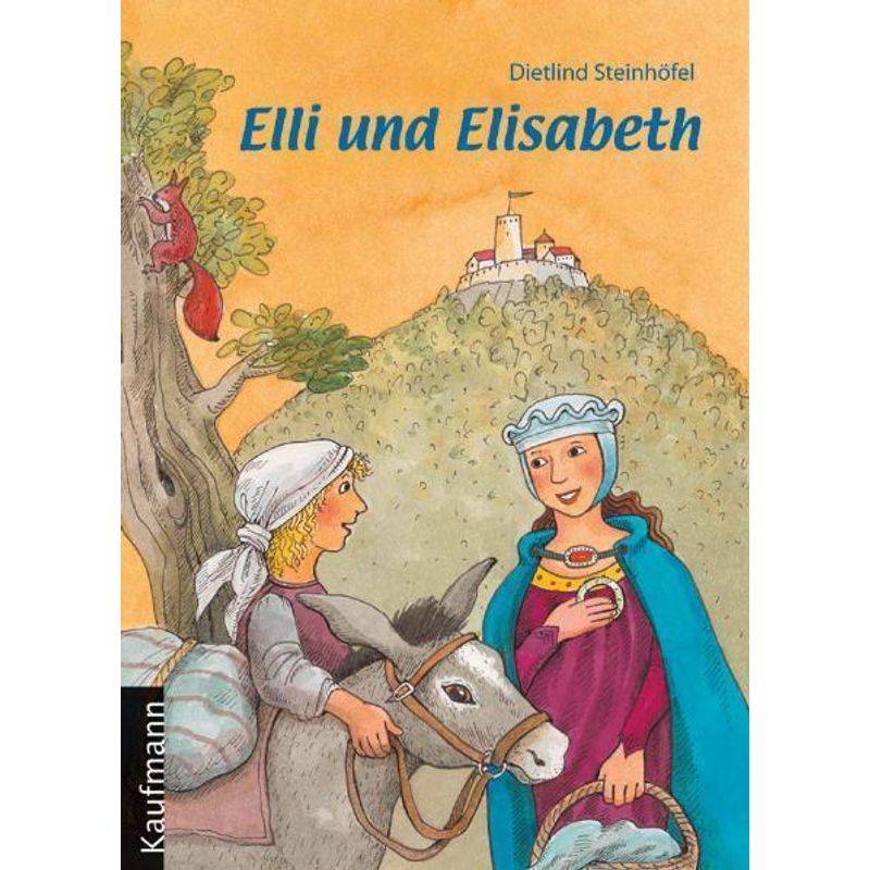 Elli Und Elisabeth - Dietlind Steinhöfel, Gebunden von Kaufmann