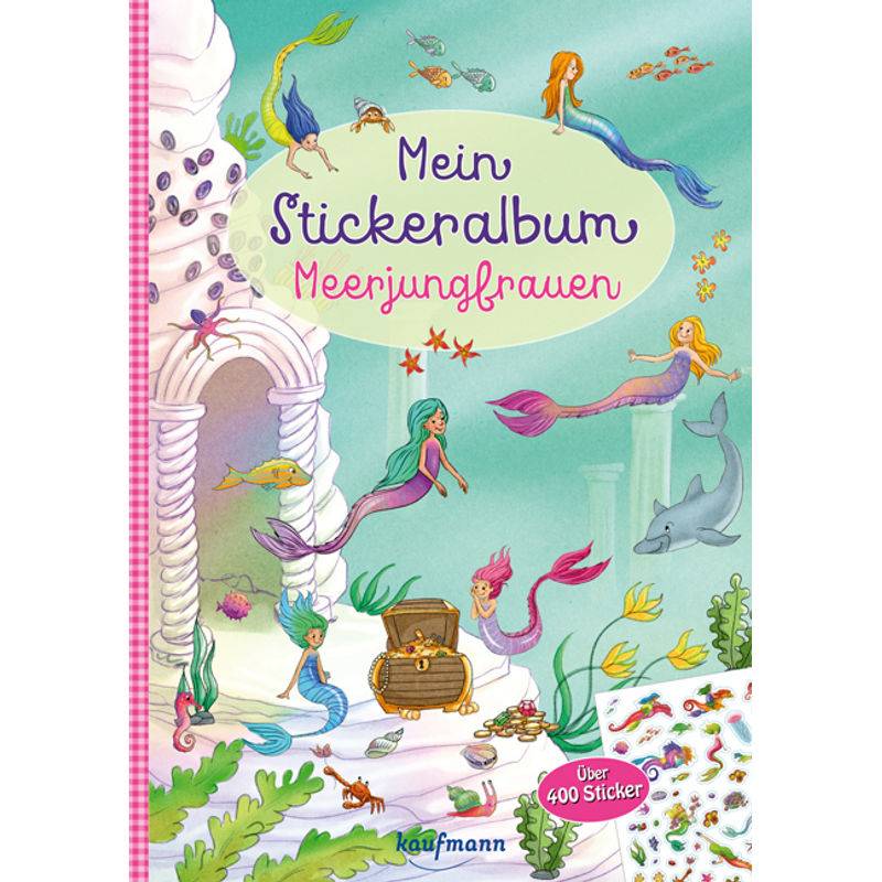 Mein Stickeralbum - Meerjungfrauen - Klara Kamlah, Geheftet von Kaufmann