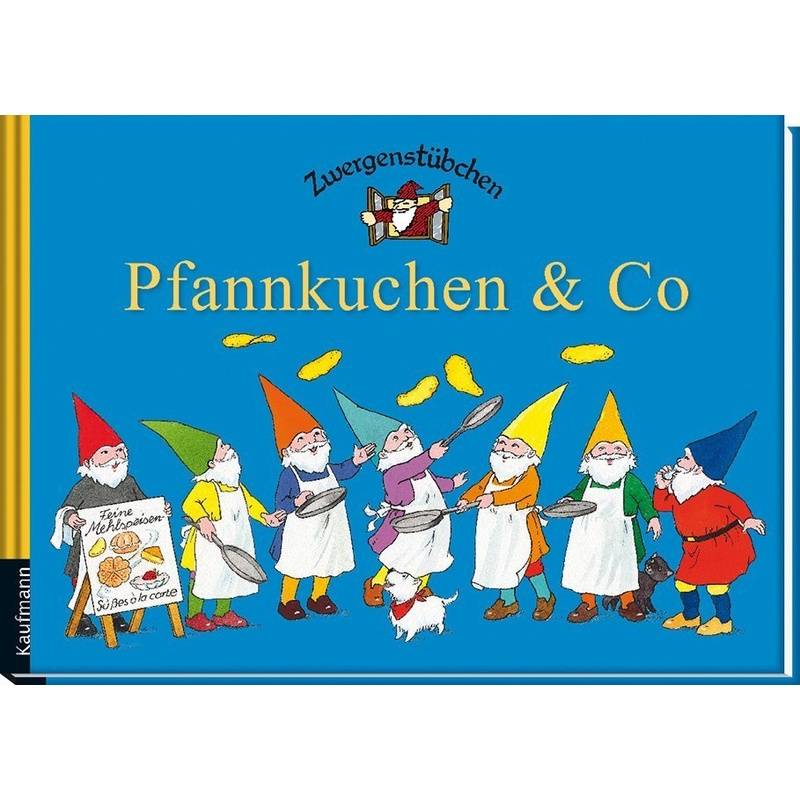 Zwergenstübchen Pfannkuchen & Co - Elke Schuster, Timo Schuster, Gebunden von Kaufmann