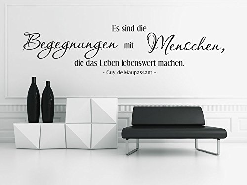 Klebeheld® Wandtattoo Es sind die Begegnungen mit Menschen, die das Leben lebenswert Machen. No.1 - Guy de Maupassant (Farbe dunkelgrün/Größe 120x30cm) von Klebeheld