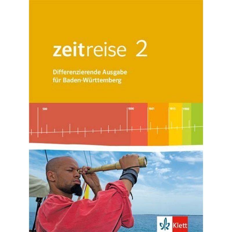 Zeitreise. Differenzierende Ausgabe Für Baden-Württemberg Ab 2016 / Zeitreise 2. Differenzierende Ausgabe Baden-Württemberg, Gebunden von Klett