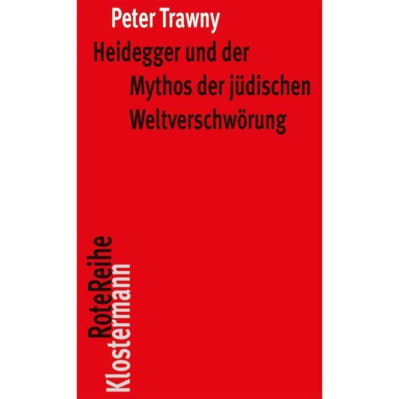 Heidegger Und Der Mythos Der Jüdischen Weltverschwörung - Peter Trawny, Kartoniert (TB) von Klostermann