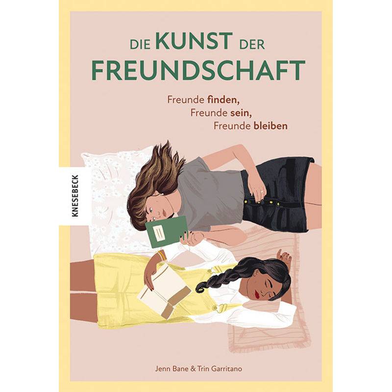 Die Kunst Der Freundschaft - Jenn Bane, Trin Garritano, Kartoniert (TB) von Knesebeck