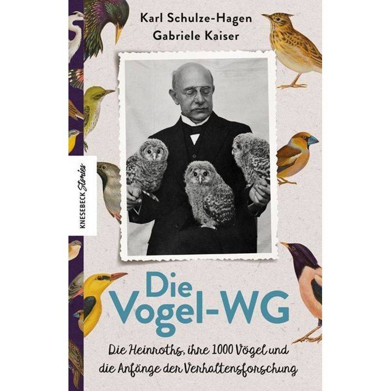 Die Vogel-Wg - Oskar Heinroth, Karl Schulze-Hagen, Gabriele Kaiser, Gebunden von Knesebeck