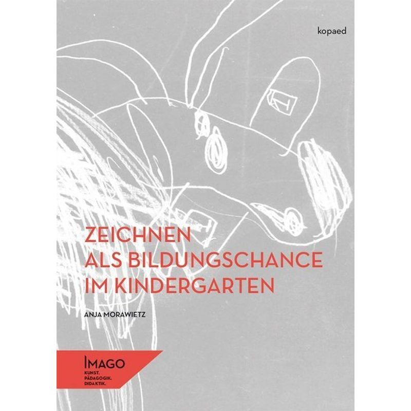 Zeichnen Als Bildungschance Im Kindergarten - Anja Morawietz, Gebunden von KoPäd