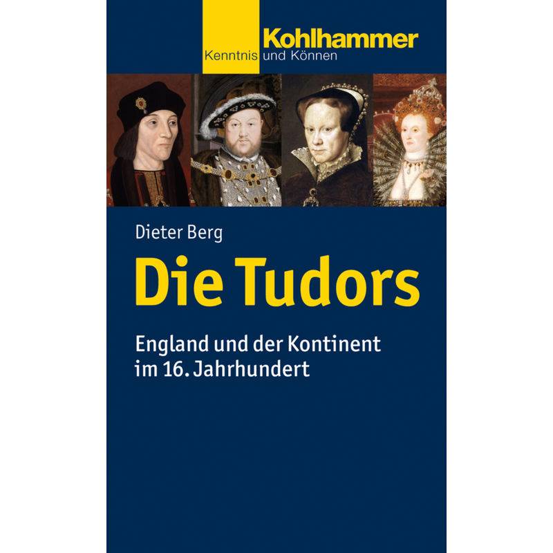Die Tudors - Dieter Berg, Kartoniert (TB) von Kohlhammer