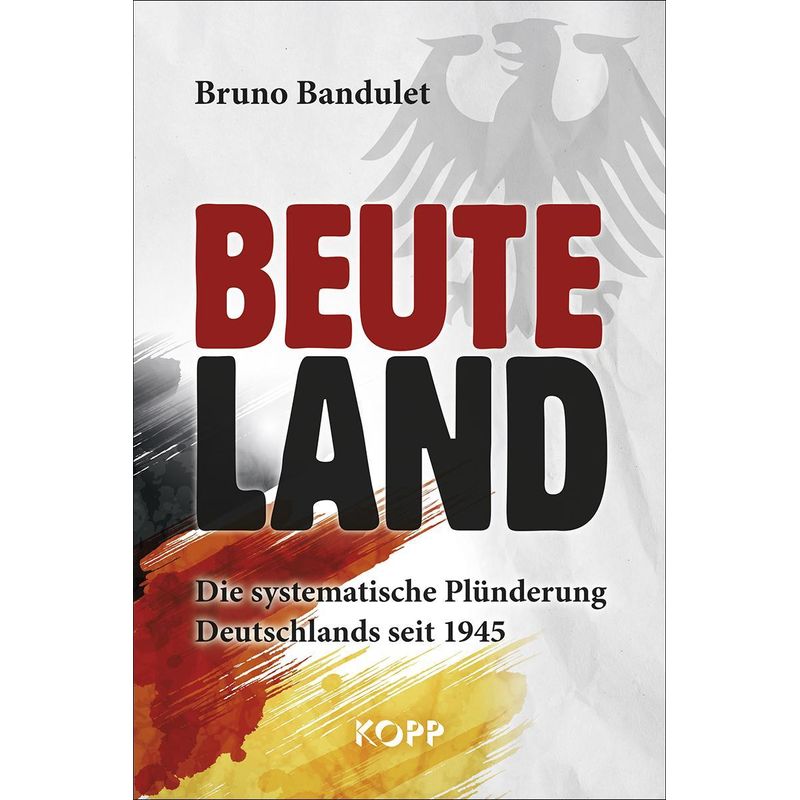 Beuteland - Bruno Bandulet, Gebunden von Kopp Verlag