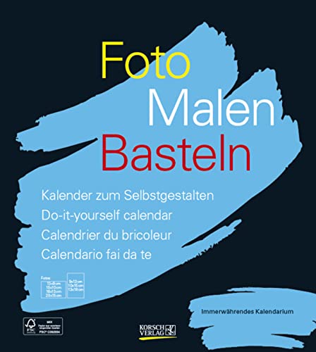 Foto-Malen-Basteln Bastelkalender schwarz immerwährend: Immerwährender Fotokalender zum Selbstgestalten. Do-it-yourself Kalender mit festem Fotokarton. Format: 21,5 x 24 cm von Korsch Verlag