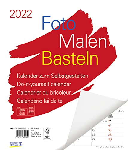 Foto-Malen-Basteln Bastelkalender weiß Notice groß 2022: Fotokalender zum Selbstgestalten. Do-it-yourself Kalender mit festem Fotokarton. Platz für Geburtstage/Notizen. Format: 30 x 35 cm von Korsch Verlag