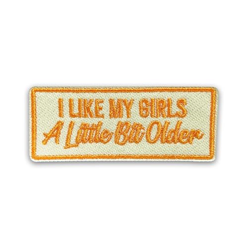 Aufnäher mit Aufschrift "I Like My Girls A Little Bit Older", 7,6 cm, Outfield Song Lyric Tee, Musikliebhaber, Geschenk, zum Aufbügeln oder Aufnähen, Stickerei, Stoffapplikation für Trucker, Hüte, von LILIROZE