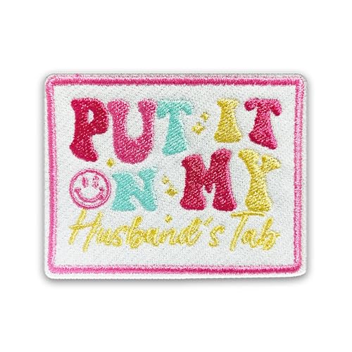 Aufnäher mit Aufschrift "Put It On My Husband's Tab", 7,6 cm, lustiges Zitat, Sarkasmus, Ehefrau, Geschenke, zum Aufbügeln oder Aufnähen, Stickerei-Applikation für Trucker, Hüte, Kleidung, Rucksack, von LILIROZE