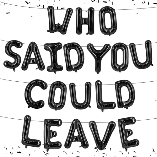 Ballonbanner mit Aufschrift "Who Said You Could Leave", vorbespannt, Partydekorationen, Abschiedsballon-Banner, Partyschild, Girlande für Ruhestand, Abschlussfeier von Lcoor